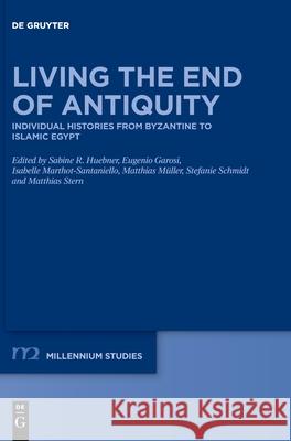 Living the End of Antiquity Huebner, Sabine R. 9783110683318 de Gruyter