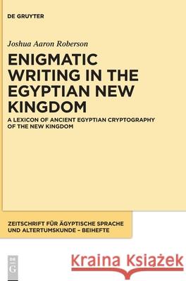 A Lexicon of Ancient Egyptian Cryptography of the New Kingdom Joshua Aaron Roberson 9783110683660