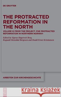 The Protracted Reformation in the North: Volume III from the Project 