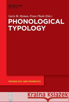 Phonological Typology Larry M. Hyman, Frans Plank 9783110686371 De Gruyter