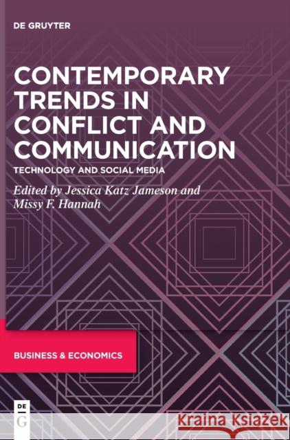 Contemporary Trends in Conflict and Communication: Technology and Social Media Katz Jameson, Jessica 9783110687217 de Gruyter