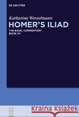 Homer's Iliad Wesselmann, Katharina 9783110687637 de Gruyter