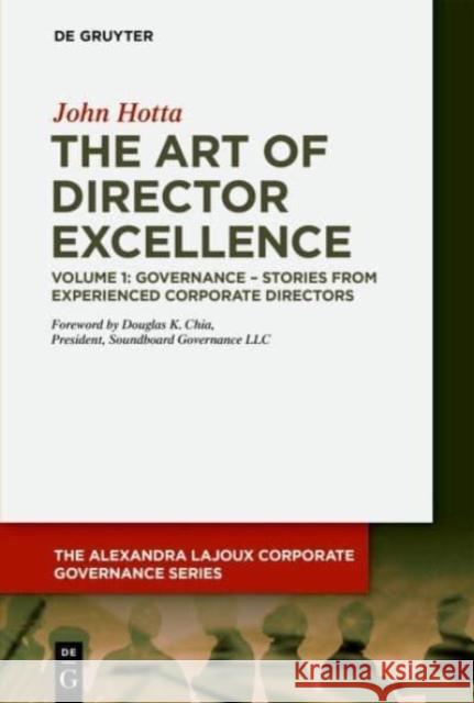 The Art of Director Excellence : Stories from Experienced Corporate Directors John Hotta 9783110689105