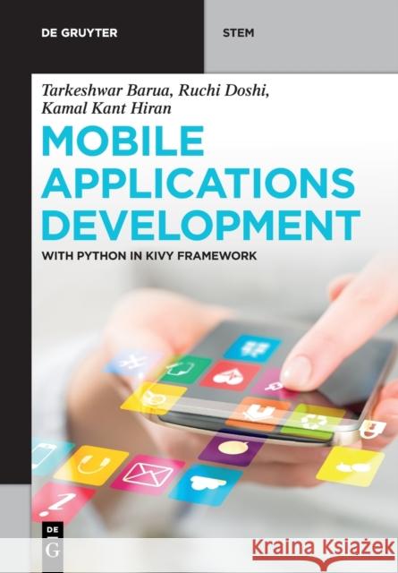 Mobile Applications Development: With Python in Kivy Framework Barua, Tarkeshwar 9783110689389 de Gruyter