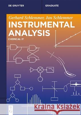 Instrumental Analysis: Chemical It Gerhard Schlemmer Jan Schlemmer 9783110689648 de Gruyter