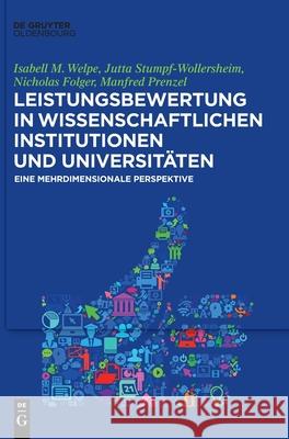 Leistungsbewertung in Wissenschaftlichen Institutionen Und Universitäten: Eine Mehrdimensionale Perspektive Welpe, Isabell M. 9783110689778 Walter de Gruyter
