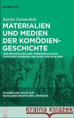 Materialien und Medien der Komödiengeschichte Katrin Dennerlein 9783110691184