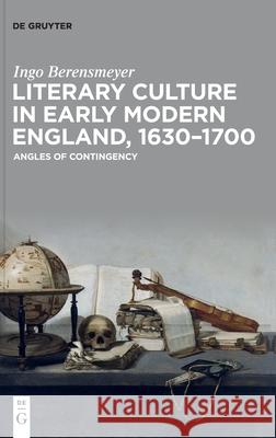 Literary Culture in Early Modern England, 1630-1700 Berensmeyer, Ingo 9783110691306
