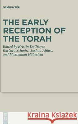 The Early Reception of the Torah Kristen d Barbara Schmitz 9783110691443