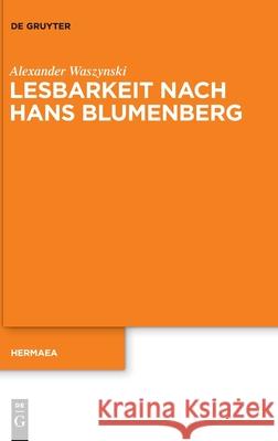 Lesbarkeit Nach Hans Blumenberg Waszynski, Alexander 9783110692044 de Gruyter