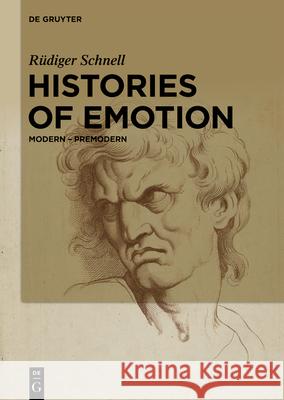 Histories of Emotion: Modern - Premodern Schnell, Rüdiger 9783110692372 de Gruyter