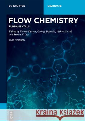 Flow Chemistry - Fundamentals Ferenc Darvas Gy 9783110693591 de Gruyter