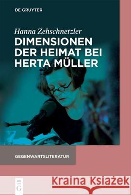 Dimensionen Der Heimat Bei Herta Müller Zehschnetzler, Hanna 9783110694697 de Gruyter