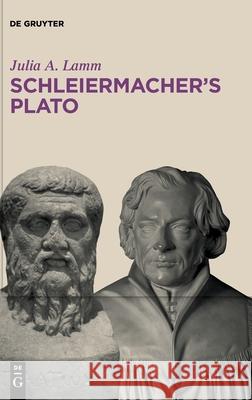 Schleiermacher's Plato Julia A. Lamm 9783110694895 de Gruyter