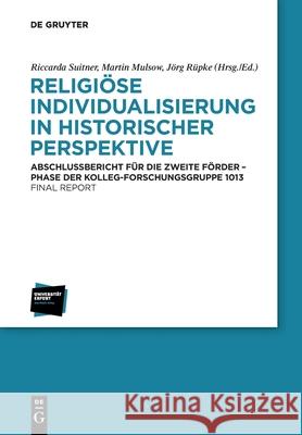 Religiöse Individualisierung in historischer Perspektive / Religious Individualisation in Historical Perspective Suitner, Riccarda 9783110696370 de Gruyter