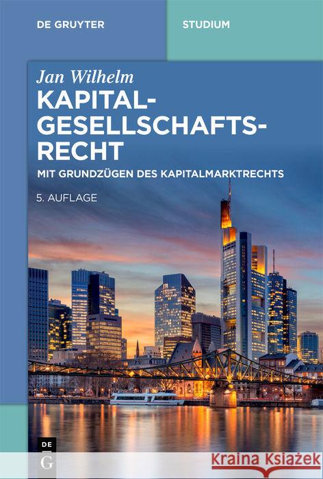 Kapitalgesellschaftsrecht: Mit Grundzügen Des Kapitalmarktrechts Wilhelm, Jan 9783110696387 De Gruyter