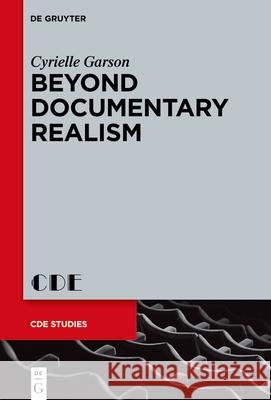 Beyond Documentary Realism: Aesthetic Transgressions in British Verbatim Theatre Cyrielle Garson 9783110696691