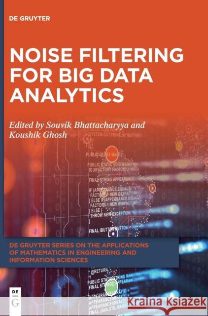 Noise Filtering for Big Data Analytics Souvik Bhattacharyya Koushik Ghosh 9783110697094 de Gruyter