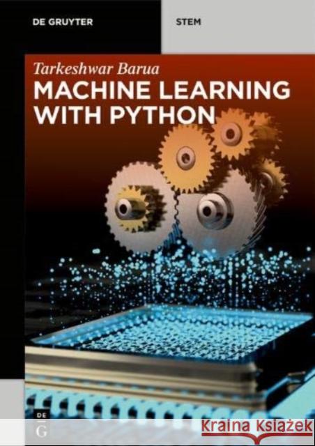 Machine Learning with Python Tarkeshwar Barua 9783110697162 De Gruyter