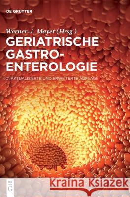 Geriatrische Gastroenterologie Werner-J Mayet Cornel Sieber Julia Wojzischke 9783110697575 de Gruyter