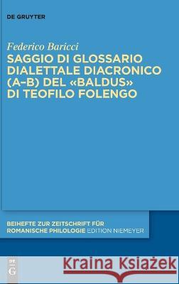 Saggio di glossario dialettale diacronico (A-B) del Baldus di Teofilo Folengo Federico Baricci 9783110697704 de Gruyter