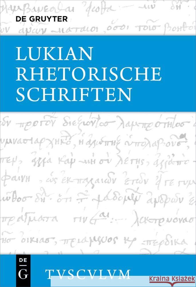 Rhetorische Schriften: Griechisch - Deutsch Lukian 9783110700015