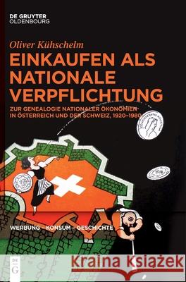 Einkaufen als nationale Verpflichtung Kühschelm, Oliver 9783110701036 Walter de Gruyter