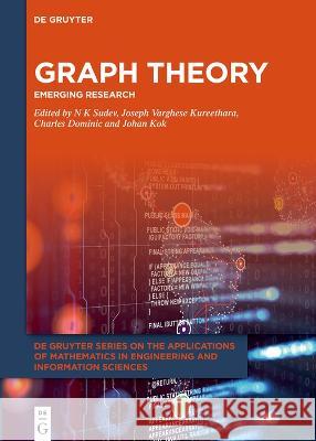 Graph Theory: Emerging Research N. K. Sudev Joseph Varghes Charles Dominic 9783110701227 de Gruyter