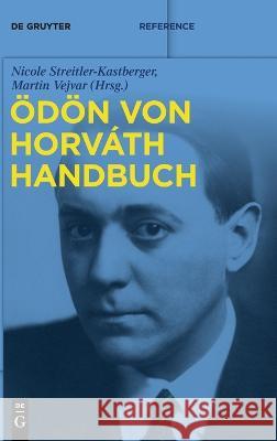 Ödön-Von-Horvath-Handbuch Streitler-Kastberger, Nicole 9783110704174 de Gruyter