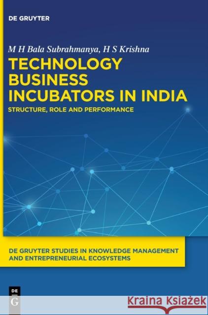 Technology Business Incubators in India: Structure, Role and Performance Bala Subrahmanya, M. H. 9783110705058 de Gruyter