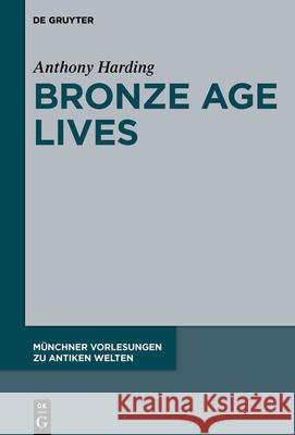 Bronze Age Lives Anthony Harding 9783110705706 De Gruyter