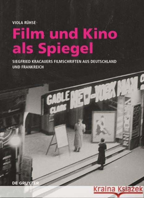 Film Und Kino ALS Spiegel: Siegfried Kracauers Filmschriften Aus Deutschland Und Frankreich R 9783110705751 de Gruyter