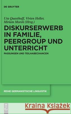 Diskurserwerb in Familie, Peergroup Und Unterricht: Passungen Und Teilhabechancen Quasthoff, Uta 9783110706789 de Gruyter