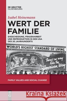 Wert Der Familie: Ehescheidung, Frauenarbeit Und Reproduktion in Den USA Des 20. Jahrhunderts Heinemann, Isabel 9783110707953 Walter de Gruyter