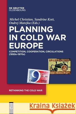 Planning in Cold War Europe Christian, Michel 9783110707960