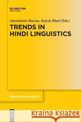 Trends in Hindi Linguistics Ghanshyam Sharma Rajesh Bhatt 9783110708059 Walter de Gruyter