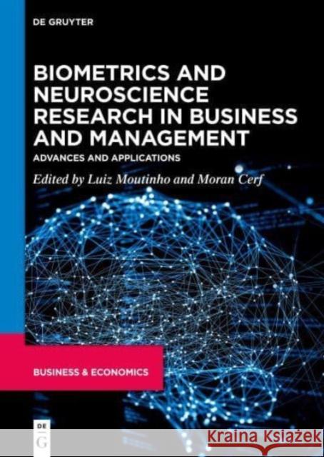 Biometrics and Neuroscience Research in Business and Management: Advances and Applications Luiz Moutinho Moran Cerf 9783110708431 de Gruyter