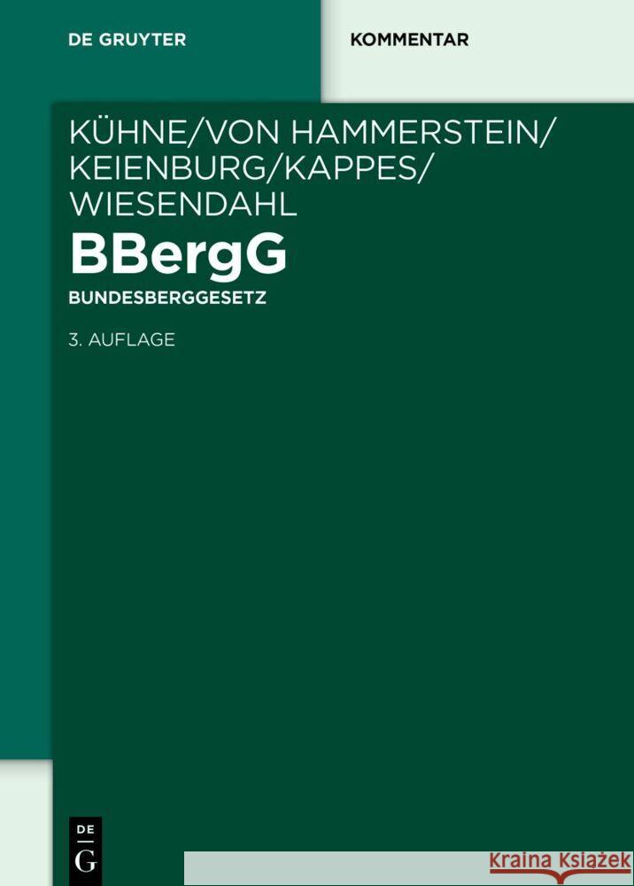 BBergG Bundesberggesetz: Kommentar Gerhard Boldt Herbert Weller Gunther K?hne 9783110709209 de Gruyter