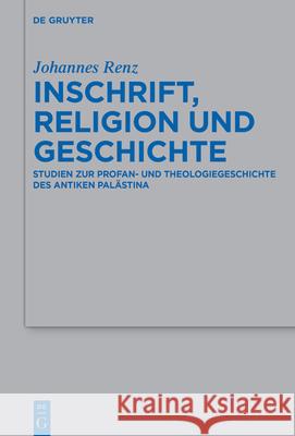 Inschrift, Religion und Geschichte Renz, Johannes 9783110710151 de Gruyter