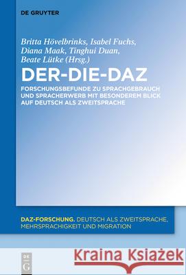 Der-Die-DaZ - Forschungsbefunde zu Sprachgebrauch und Spracherwerb von Deutsch als Zweitsprache H Isabel Fuchs Diana Maak 9783110710571 Walter de Gruyter