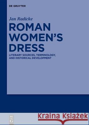 Roman Women's Dress Radicke, Jan 9783110710922 de Gruyter