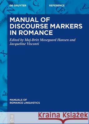 Manual of Discourse Markers in Romance Maj-Britt Mosegaard Hansen Jacqueline Visconti 9783110711110 de Gruyter