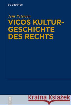 Vicos Kulturgeschichte des Rechts Petersen, Jens 9783110718386