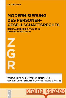 Modernisierung Des Personengesellschaftsrechts: Der Mauracher Entwurf in Der Fachdiskussion Alfred Bergmann Ingo Drescher Holger Fleischer 9783110718669