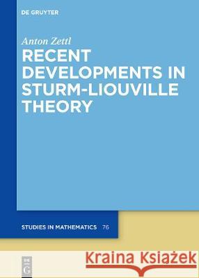 Recent Developments in Sturm-Liouville Theory Anton Zettl 9783110718843