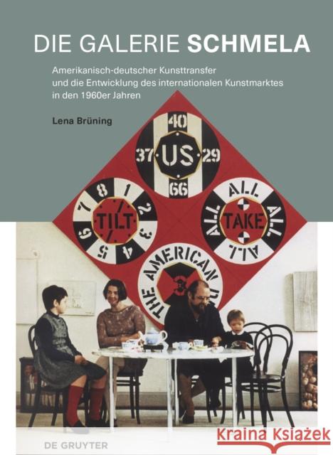 Die Galerie Schmela: Amerikanisch-Deutscher Kunsttransfer Und Die Entwicklung Des Internationalen Kunstmarktes in Den 1960er Jahren  9783110720877 De Gruyter