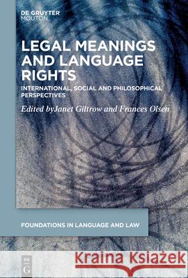 Legal Meanings: The Making and Use of Meaning in Legal Reasoning Giltrow, Janet 9783110720914 Walter de Gruyter