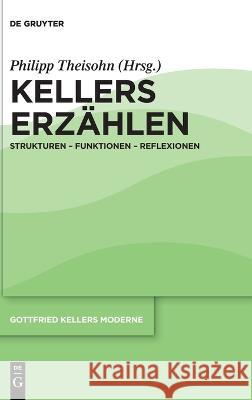 Kellers Erzählen No Contributor 9783110722413 de Gruyter