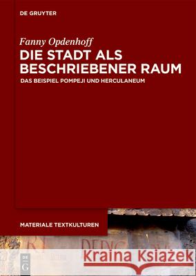 Die Stadt ALS Beschriebener Raum: Die Beispiele Pompeji Und Herculaneum Opdenhoff, Fanny 9783110722697 de Gruyter