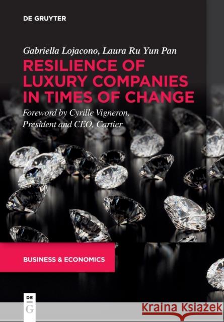 Resilience of Luxury Companies in Times of Change Gabriella Lojacono Laura R 9783110723236 de Gruyter